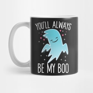 You'll Always Be My Boo Mug